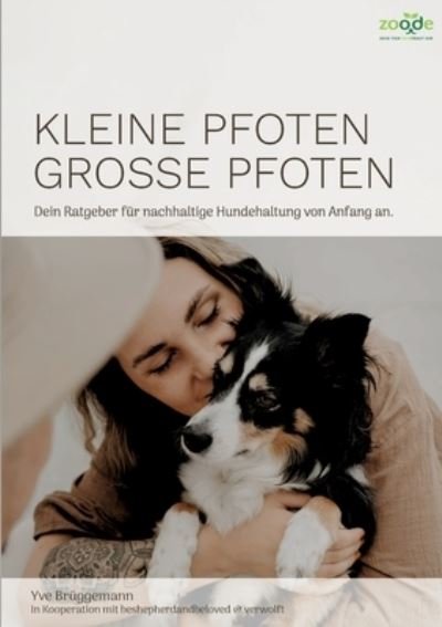 Kleine Pfoten, Große Pfoten - Yve Brüggemann - Bücher - BoD  Books on Demand - 9783756815739 - 19. Dezember 2022