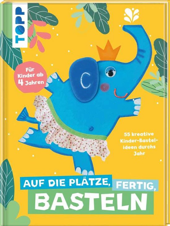 Cover for Frechverlag · Auf die Plätze, fertig, Basteln (Hardcover Book) (2021)