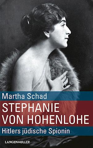 Cover for Martha Schad · Stephanie von Hohenlohe (Book) (2023)