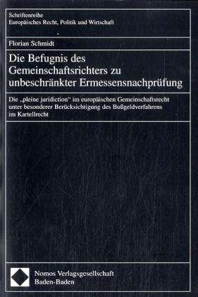 Befugnis d.Gemeinschaftsrich - F. Schmidt - Books -  - 9783789080739 - January 21, 2004