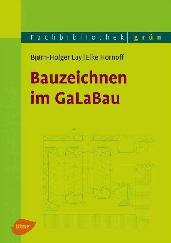 Cover for Lay · Bauzeichnen im GaLaBau (Book)