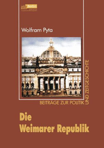 Die Weimarer Republik - Wolfram Pyta - Książki - Vs Verlag Fur Sozialwissenschaften - 9783810041739 - 15 czerwca 2004