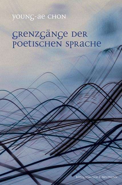 Grenzgänge der poetischen Sprache - Chon - Bøger -  - 9783826051739 - 
