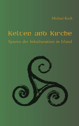 Cover for Michael Koch · Kelten Und Kirche (Taschenbuch) [German edition] (2005)