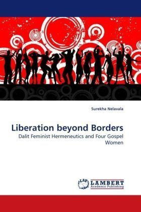 Cover for Surekha Nelavala · Liberation Beyond Borders: Dalit Feminist Hermeneutics and Four Gospel Women (Paperback Book) (2009)