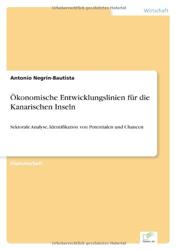 Cover for Antonio Negrin-Bautista · OEkonomische Entwicklungslinien fur die Kanarischen Inseln: Sektorale Analyse, Identifikation von Potentialen und Chancen (Paperback Book) [German edition] (2000)