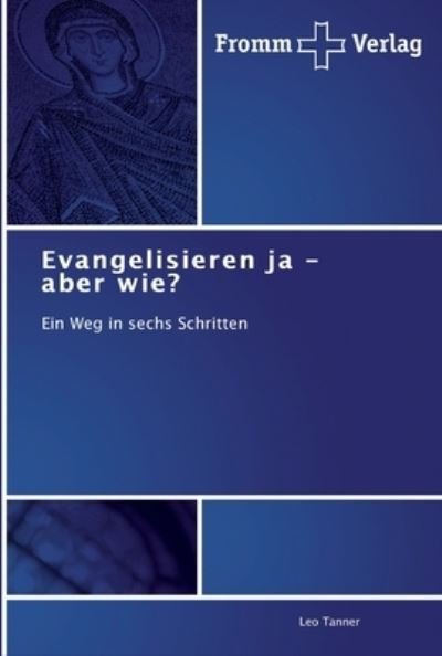 Cover for Tanner · Evangelisieren ja - aber wie? (Bok) (2012)
