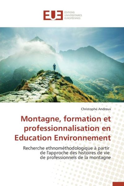 Cover for Andreux Christophe · Montagne, Formation et Professionnalisation en Education Environnement (Paperback Book) (2018)