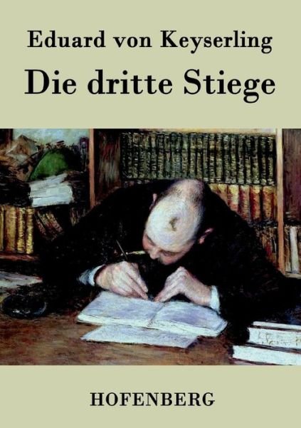 Cover for Eduard Von Keyserling · Die Dritte Stiege (Pocketbok) (2016)