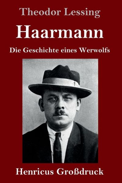 Cover for Theodor Lessing · Haarmann (Grossdruck) (Hardcover Book) (2019)