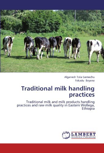 Cover for Fekadu Beyene · Traditional Milk Handling Practices: Traditional Milk and Milk Products Handling Practices and Raw Milk Quality in Eastern Wollega, Ethiopia (Taschenbuch) (2012)