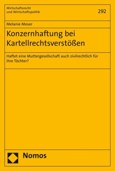 Konzernhaftung bei Kartellrechtsv - Moser - Books -  - 9783848745739 - December 14, 2017