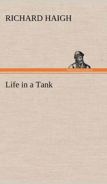 Cover for Richard Haigh · Life in a Tank (Hardcover Book) (2012)