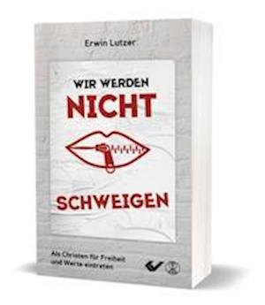Cover for Erwin Lutzer · Wir werden nicht schweigen (Taschenbuch) (2021)