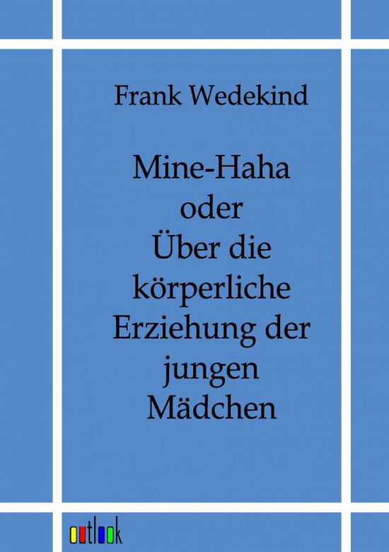 Cover for Wedekind · Mine-Haha oder Über die körper (Book)