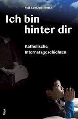 Cover for Rolf Cantzen · Ich bin hinter dir (Paperback Bog) (2012)