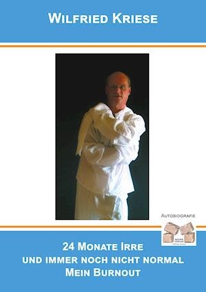 Cover for Wilfried Kriese · 24 Monate irre und immer noch nicht normal (Paperback Book) (2021)