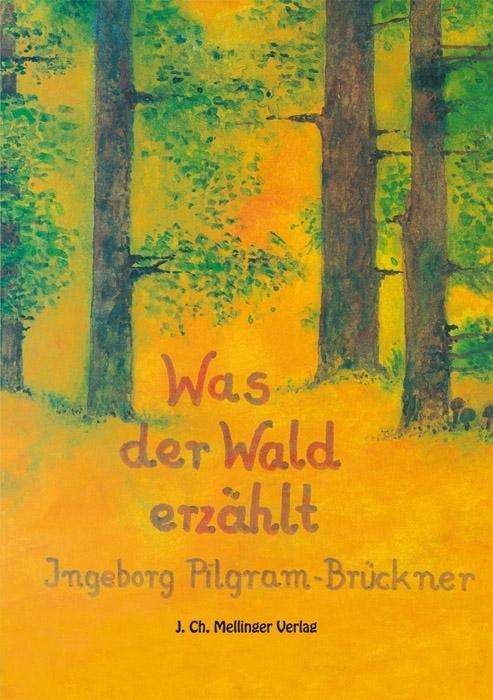 Cover for Pilgram-Brückner · Was der Wald erzählt (Book)