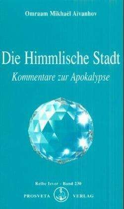 Cover for Omraam Mikhael Aivanhov · Die Himmlische Stadt (Taschenbuch) (2001)