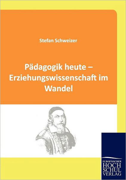 Cover for Stefan Schweizer · Paedagogik Heute - Erziehungswissenschaft Im Wandel (Paperback Book) [German edition] (2010)