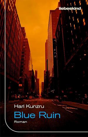 Blue Ruin - Hari Kunzru - Livres - Liebeskind - 9783954381739 - 14 mai 2024