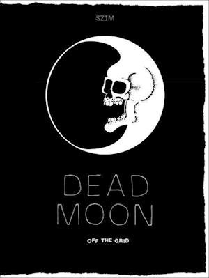 Cover for Dead Moon · Off the Grid (Softcover) (Bog) (2022)