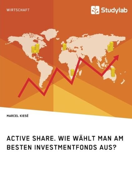 Cover for Marcel Kiese · Active Share. Wie wahlt man am besten Investmentfonds aus? (Paperback Book) (2018)