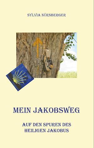 Cover for Sylvia Nürnberger · Mein Jakobsweg (Paperback Book) (2021)