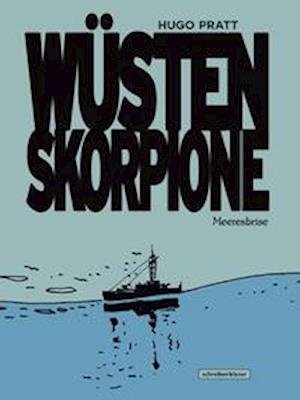 Cover for Hugo Pratt · Wüstenskorpione 3 - Meeresbrise (Gebundenes Buch) (2021)