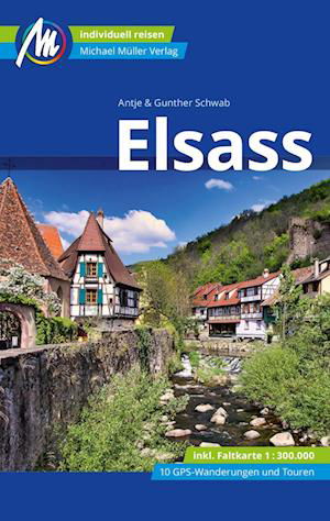 Cover for Antje Schwab · Elsass Reiseführer Michael Müller Verlag (Book) (2024)