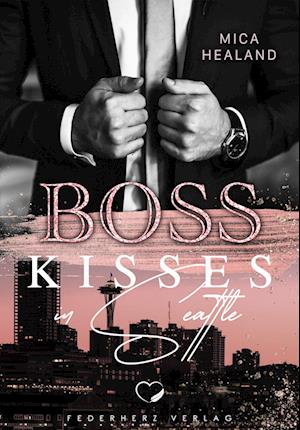 Cover for Mica Healand · Boss Kisses in Seattle (Buch) (2023)