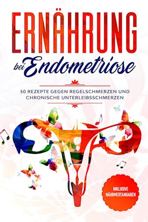 Cover for Simple Cookbooks · Ernährung bei Endometriose: 50 Rezepte gegen Regelschmerzen und chronische Unterleibsschmerzen - Inklusive Nährwertangaben (Bok) (2024)