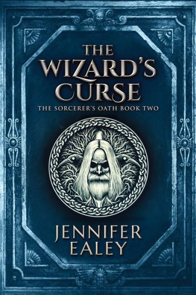 Cover for Jennifer Ealey · The Wizard's Curse - Sorcerer's Oath (Taschenbuch) [2nd edition] (2021)