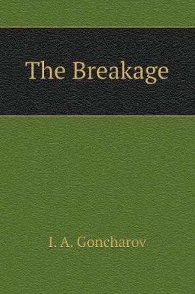 Cover for I a Goncharov · Breakage (Hardcover Book) (2018)