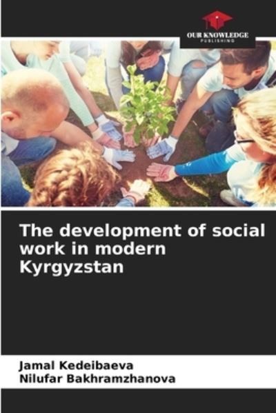 Cover for Jamal Kedeibaeva · The development of social work in modern Kyrgyzstan (Paperback Book) (2021)