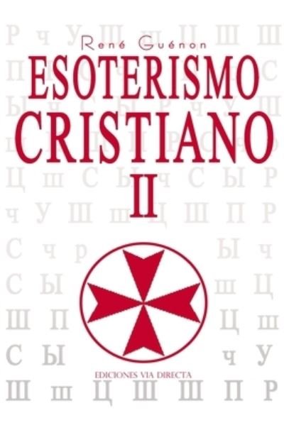 Cover for Rene Guenon · Esoterismo Cristiano II (Taschenbuch) (2020)