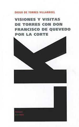 Cover for Diego Torres Villarroel · Visiones Y Visitas De Torres Con Don Francisco De Quevedo Por La Corte (Memoria) (Spanish Edition) (Hardcover Book) [Spanish edition] (2024)