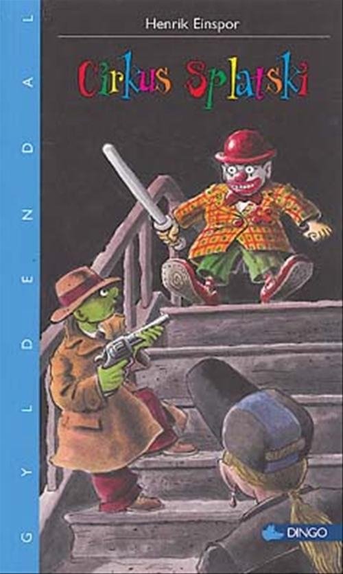 Cover for Henrik Einspor · Dingo. Blå** Primært for 3.-5. skoleår: Cirkus Splatski (Sewn Spine Book) [1. Painos] (2005)