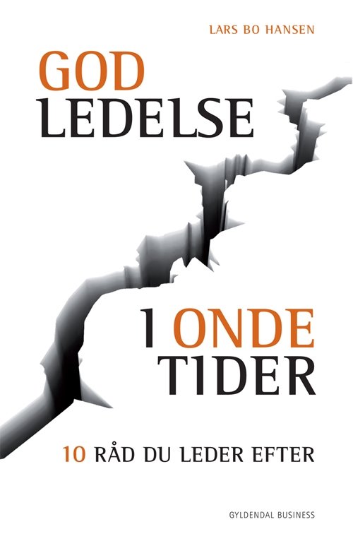 Cover for Lars Bo Hansen · God ledelse i onde tider (Bound Book) [1st edition] [Indbundet] (2010)