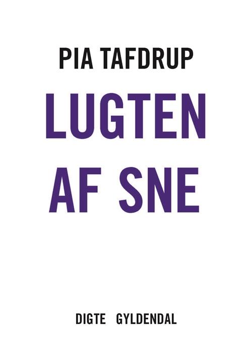 Cover for Pia Tafdrup · De fem sanser: Lugten af sne (Hardcover Book) [1e uitgave] (2016)