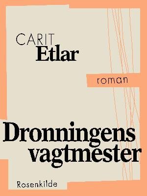 Cover for Carit Etlar · Danske klassikere: Dronningens vagtmester (Sewn Spine Book) [1e uitgave] (2018)