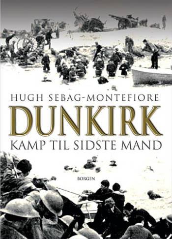 Dunkirk - Hugh Sebag-Montefiore - Livros - Borgen - 9788721032739 - 7 de novembro de 2008