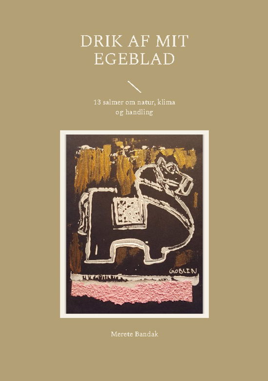 Cover for Merete Bandak · Drik af mit egeblad (Taschenbuch) [1. Ausgabe] (2022)