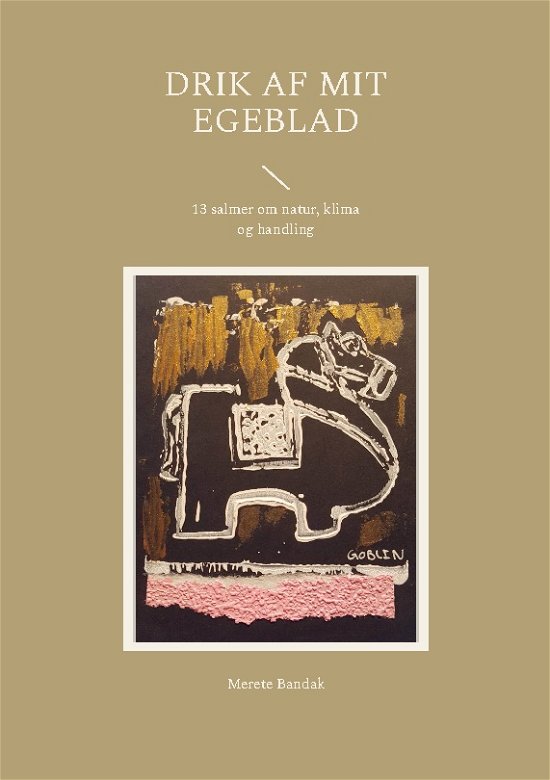 Cover for Merete Bandak · Drik af mit egeblad (Paperback Book) [1.º edición] (2022)