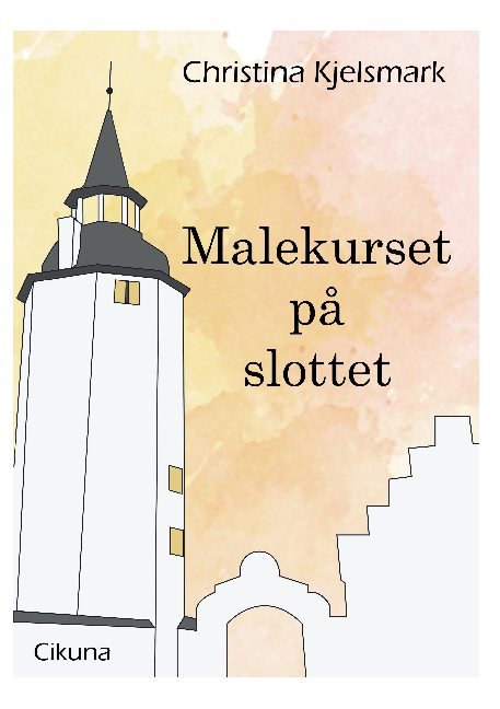 Cover for Christina Kjelsmark · Malekurset på slottet (Paperback Bog) [1. udgave] (2021)