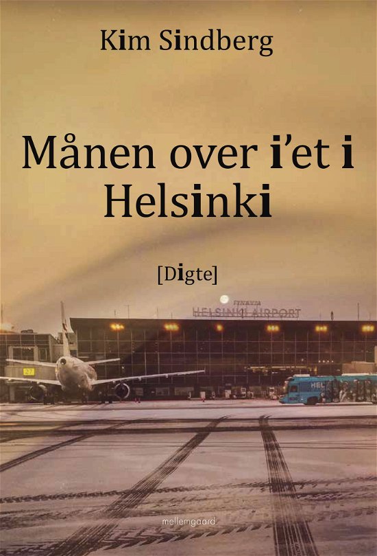 Kim Sindberg · Månen over i'et i Helsinki (Sewn Spine Book) [1st edition] (2024)