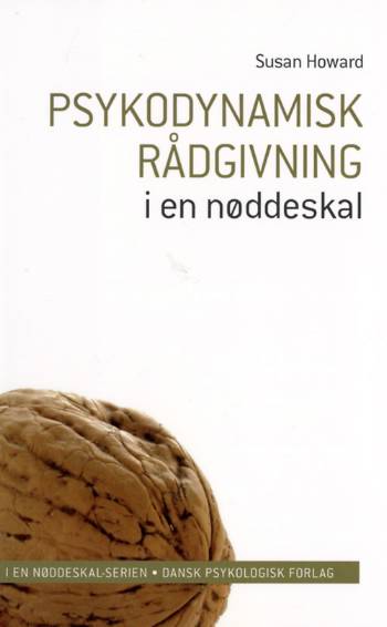 Cover for Susan Howard · I en nøddeskal-serien.: Psykodynamisk rådgivning i en nøddeskal (Sewn Spine Book) [1st edition] (2006)