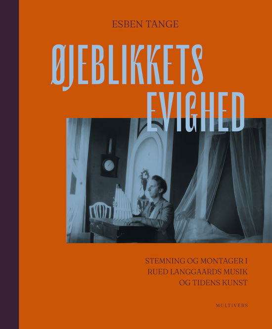 Cover for Esben Tange · Øjeblikkets evighed (Hardcover Book) [1.º edición] (2024)