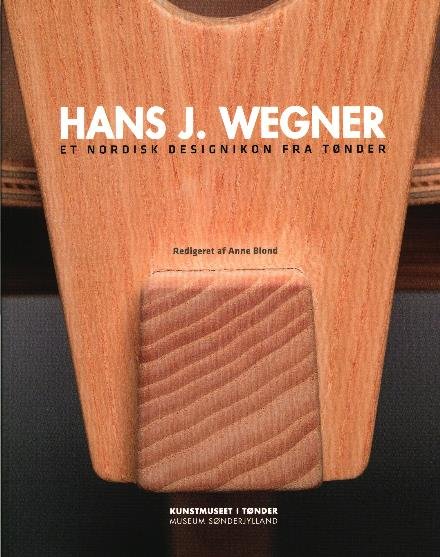 Cover for M.fl. Anne Blond · Hans J. Wegner (Sewn Spine Book) [1º edição] (2017)