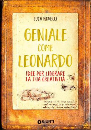 Cover for Luca Novelli · Geniale Come Leonardo. Idee Per Liberare La Tua Creativita (Book)